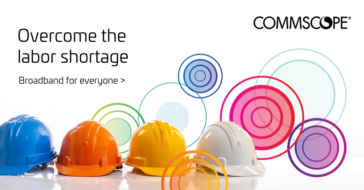 Broadband for Everyone: Navigating Today’s Constrained Labor Market